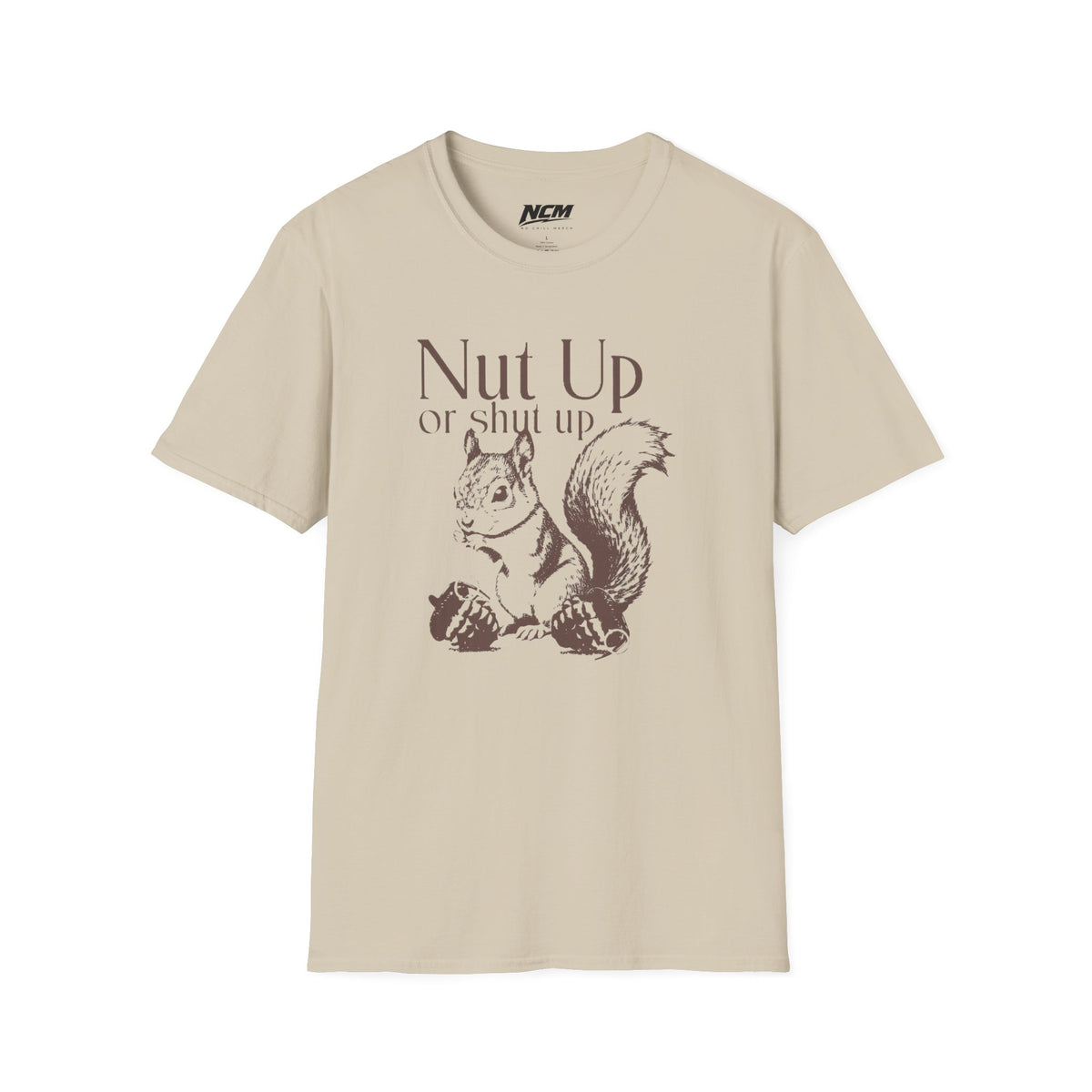 Nut Up or Shut Up T-Shirt