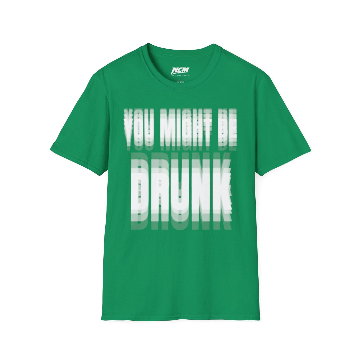 You Might Be Drunk T-Shirt