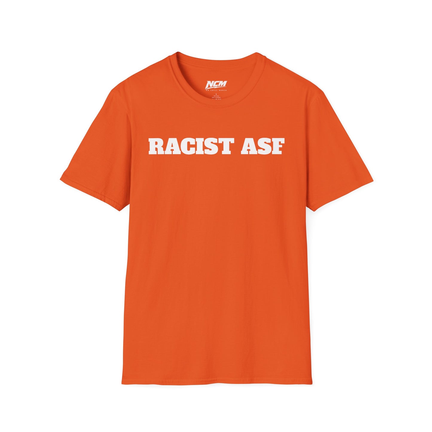 RACIST ASF T-Shirt