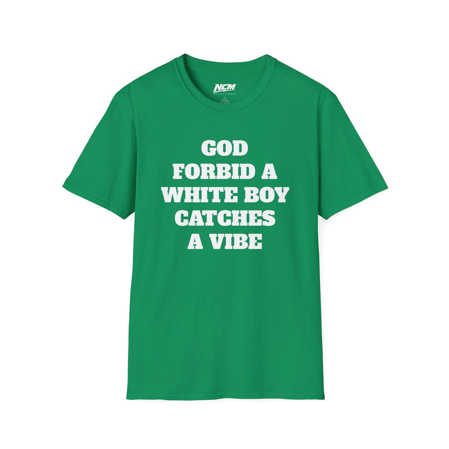 God Forbid A White Boy Catch A Vibe T shirt