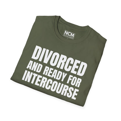 Divorced And Ready For Intercourse T-Shirt