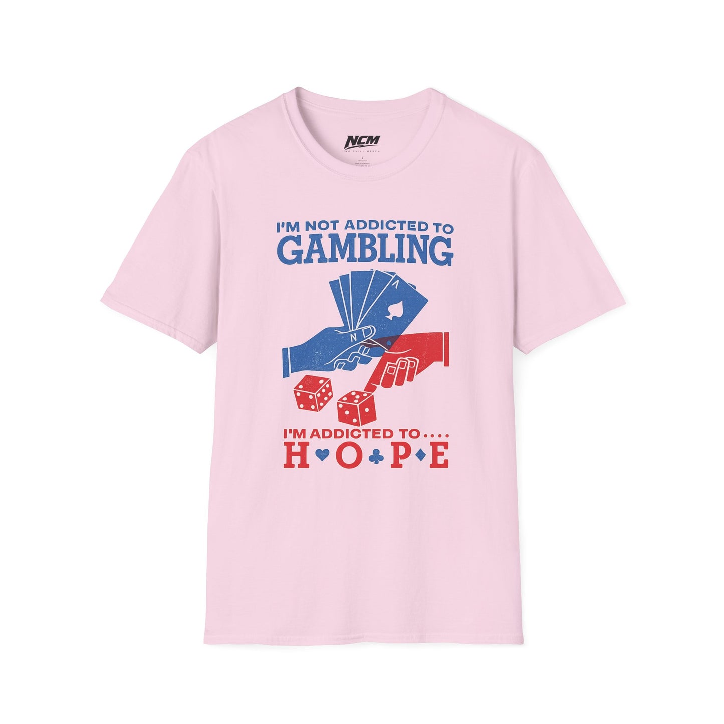 Addicted To Hope T-Shirt