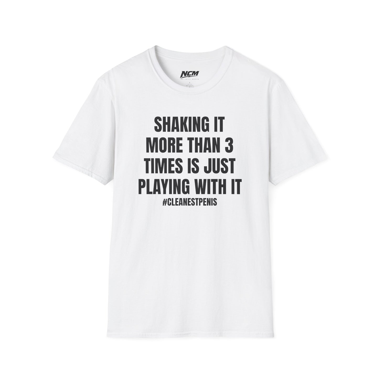 Shaking It More Than 3 Times Is Playing With It T-Shirt