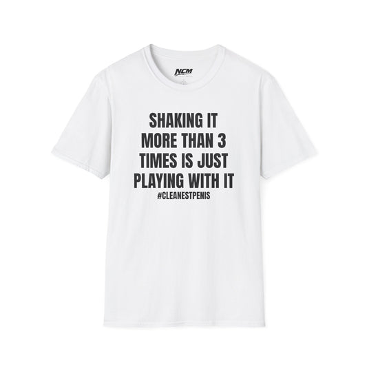 Shaking It More Than 3 Times Is Playing With It T-Shirt