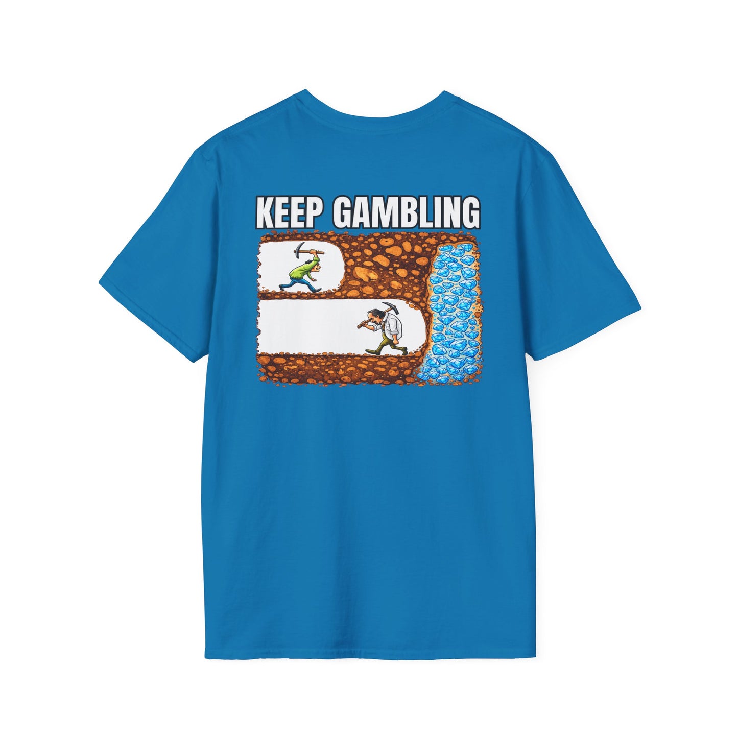 Keep Gambling (back) T-Shirt