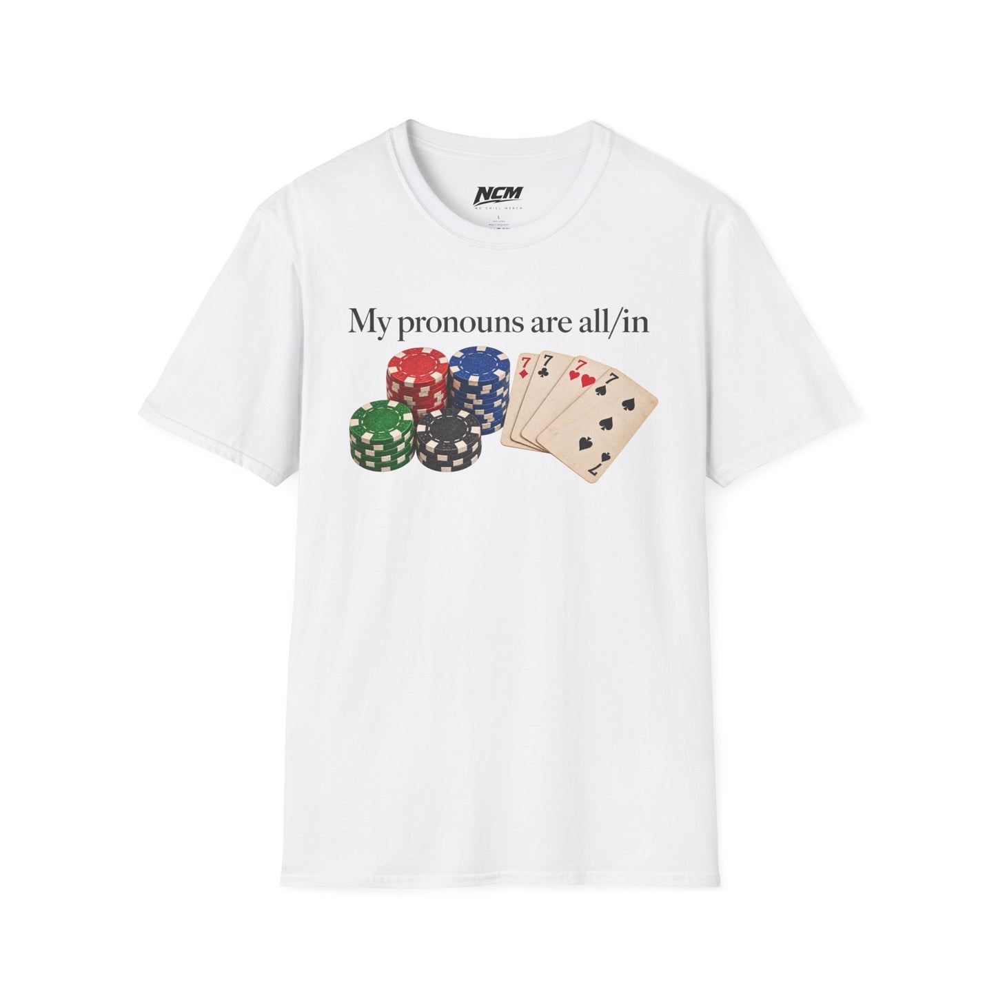 My Pronouns Are All/In T-Shirt