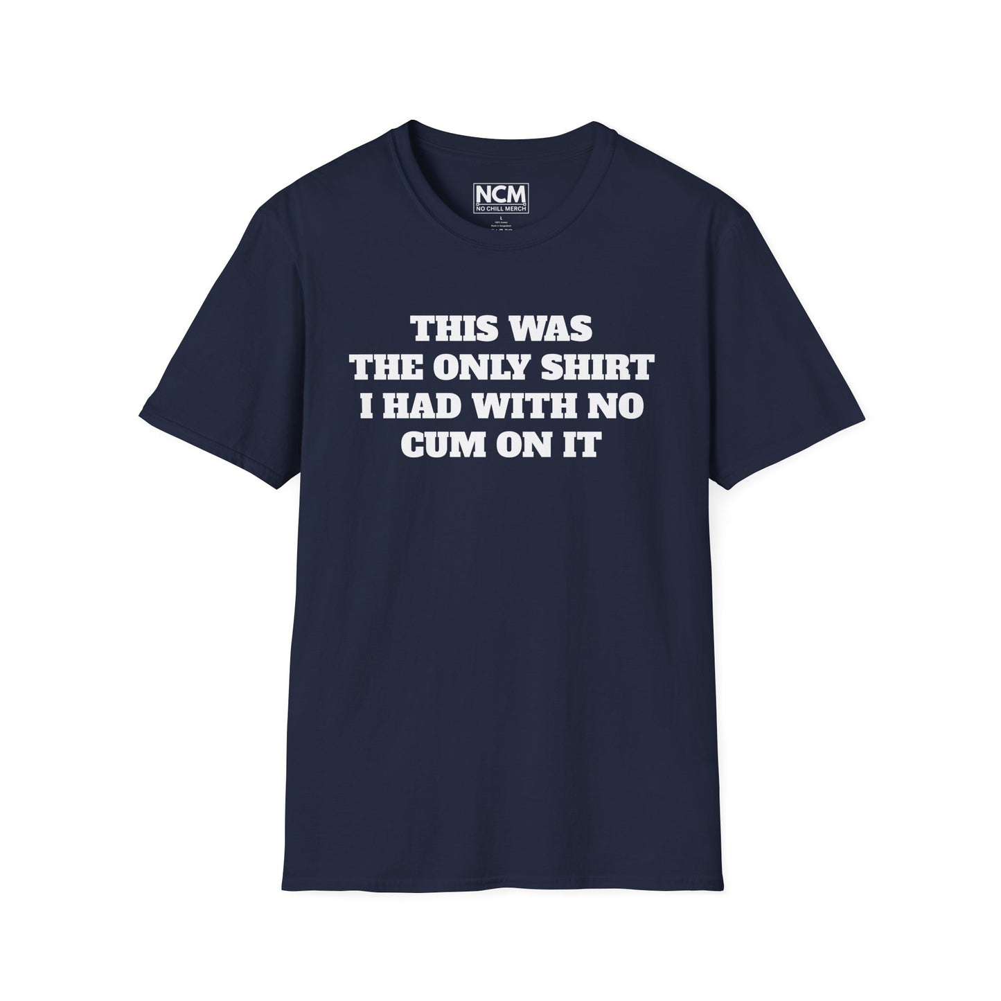 No C*m Shirt T-Shirt