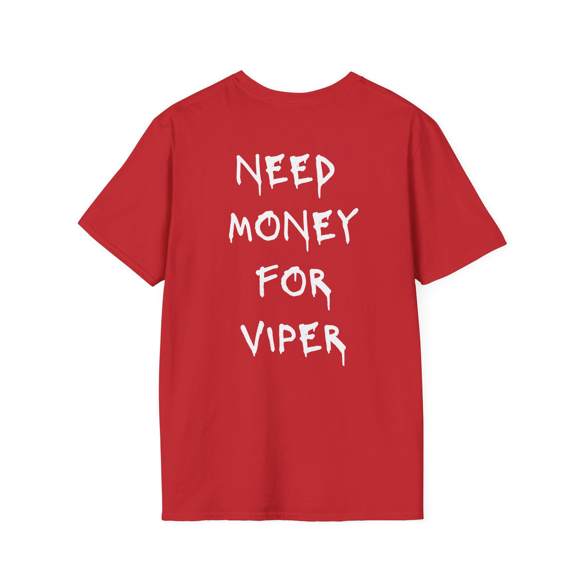 Need Money For Viper T-Shirt