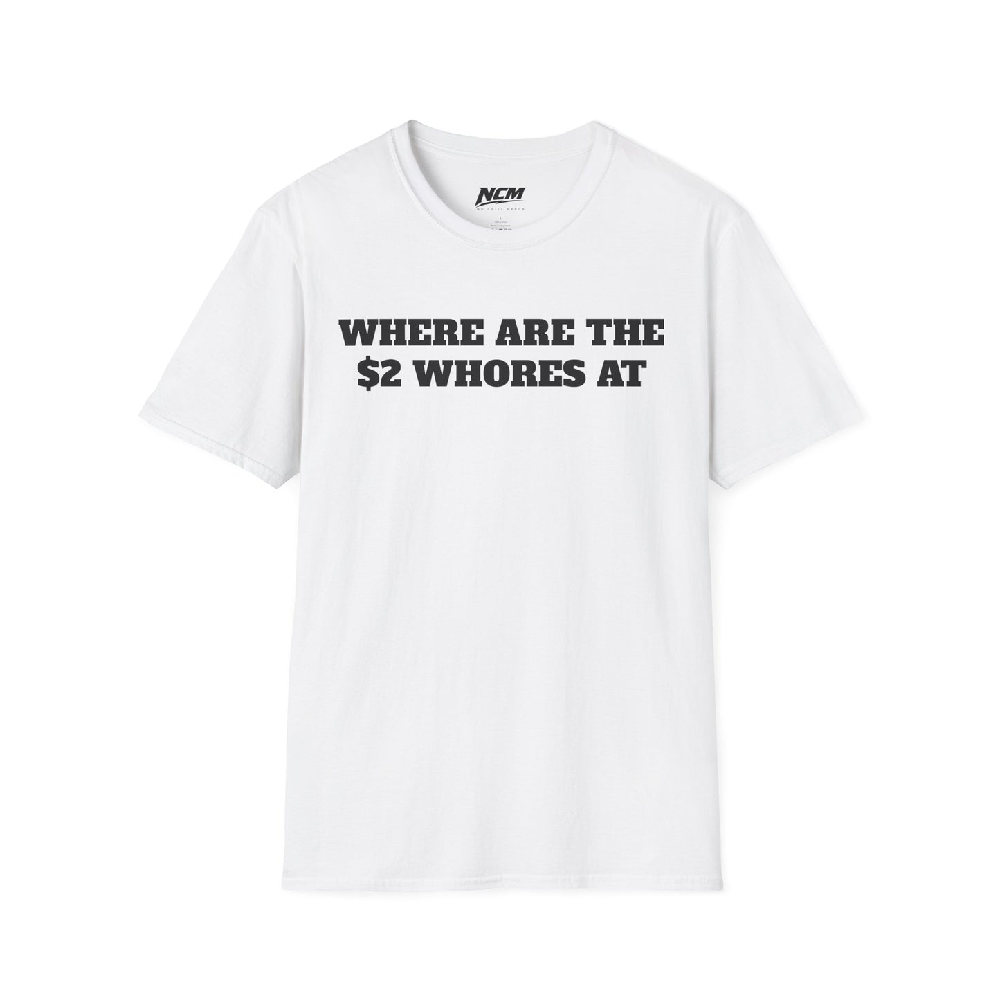 Where Are The $2 Whores T-Shirt
