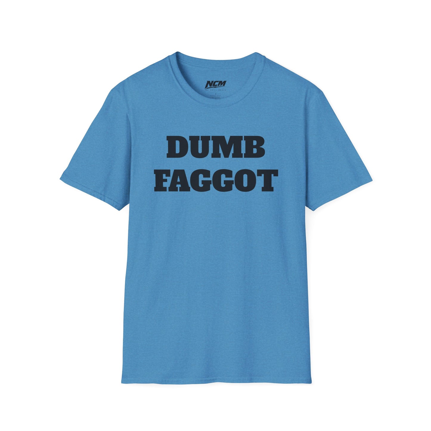 Dumb Faggot T-Shirt