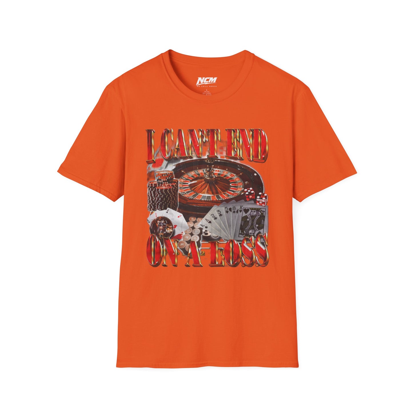 Can't End On A Loss T-Shirt