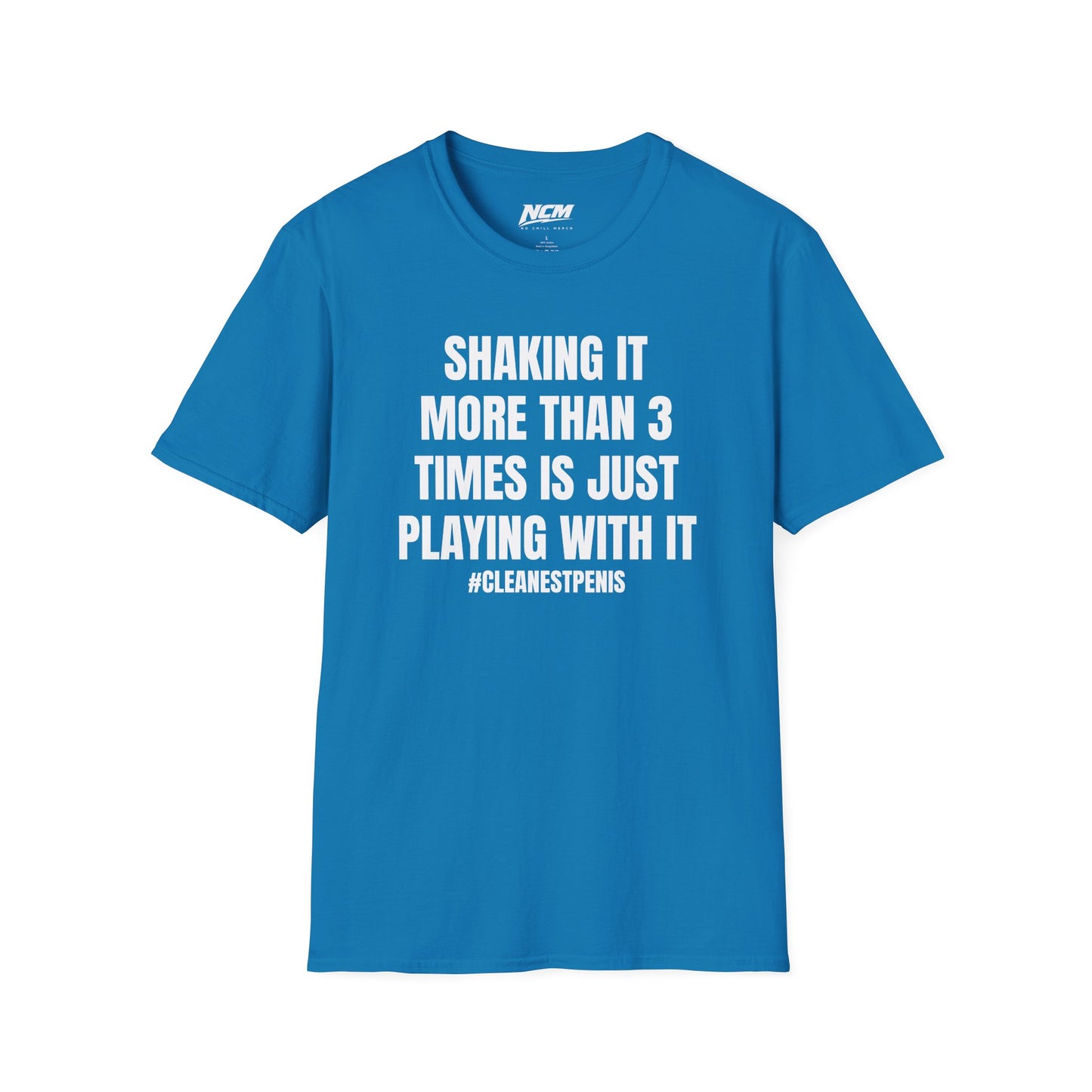 Shaking It More Than 3 Times Is Playing With It T-Shirt