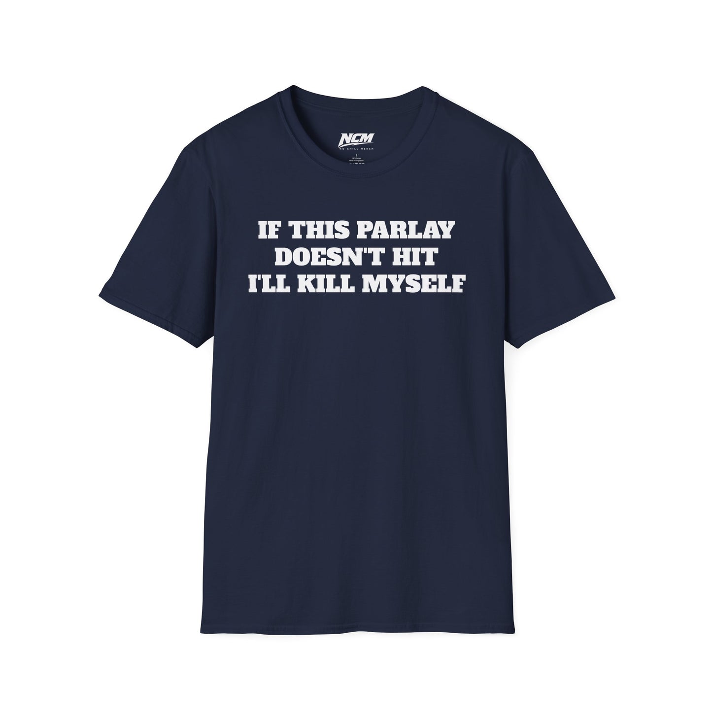If This Parlay Doesn't Hit I'll Kill Myself T-Shirt