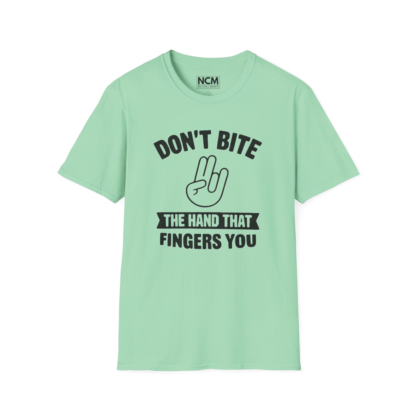 Don’t Bite the Hand That Fingers You T-Shirt