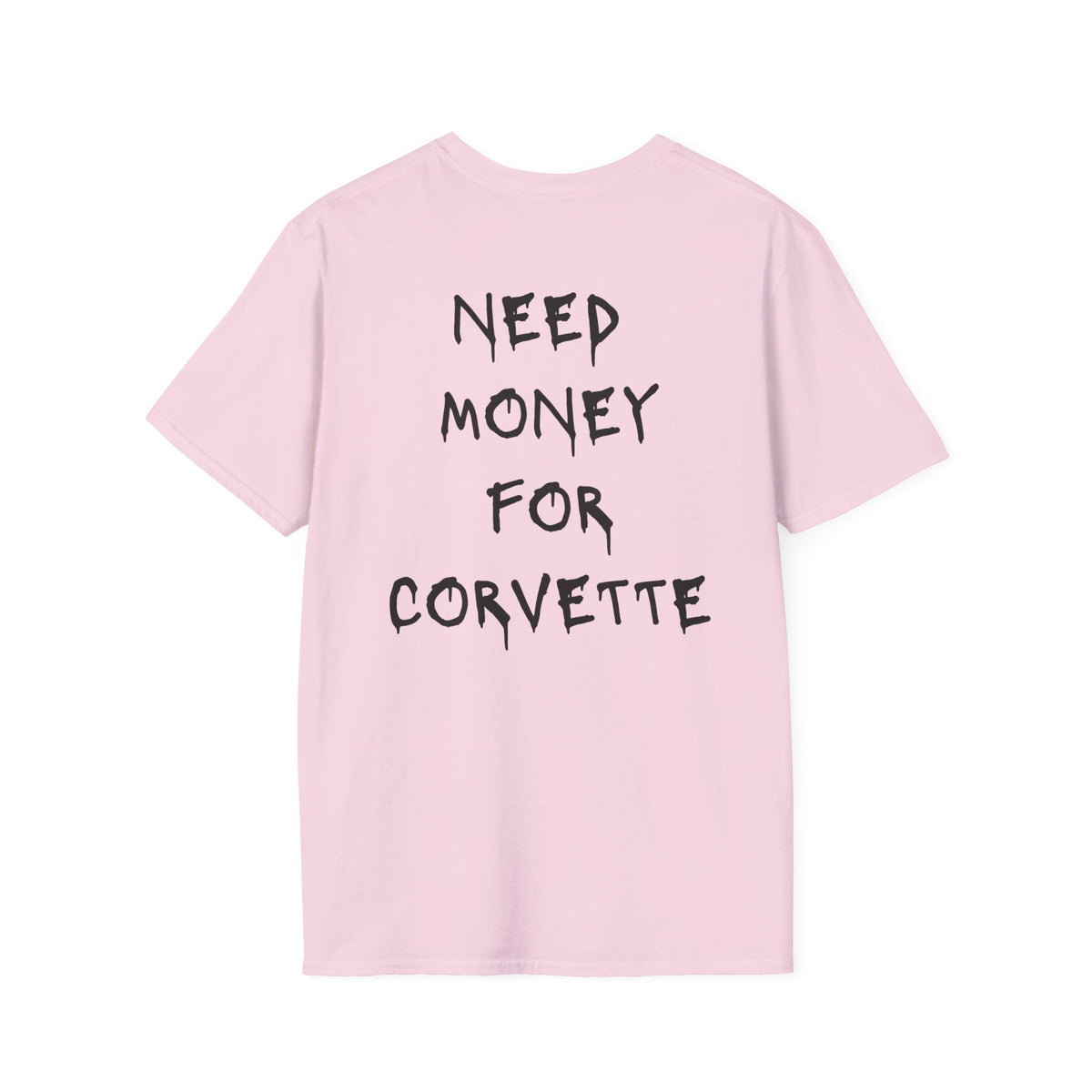 Need Money For Corvette T-Shirt