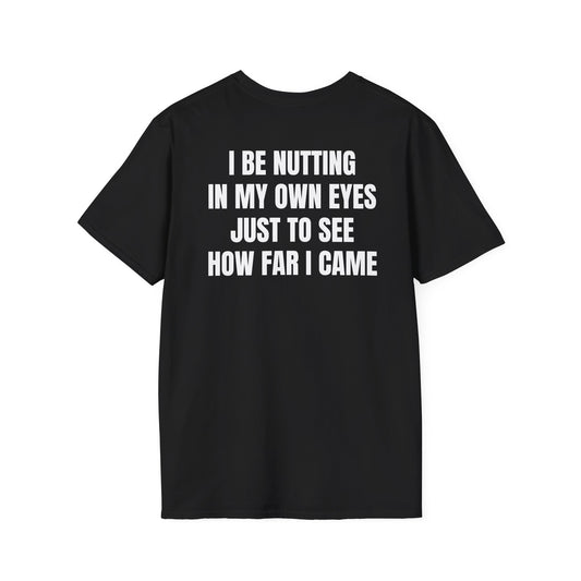 Nutting In My Own Eye (Back) T-Shirt
