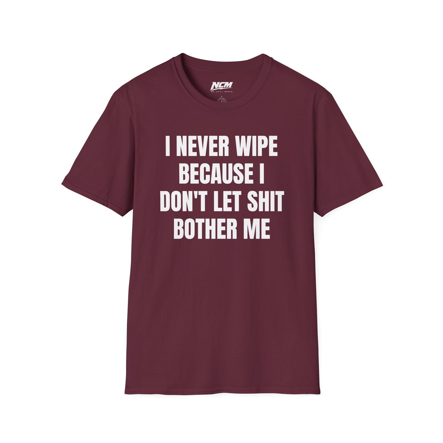 i Never Wipe T Shirt