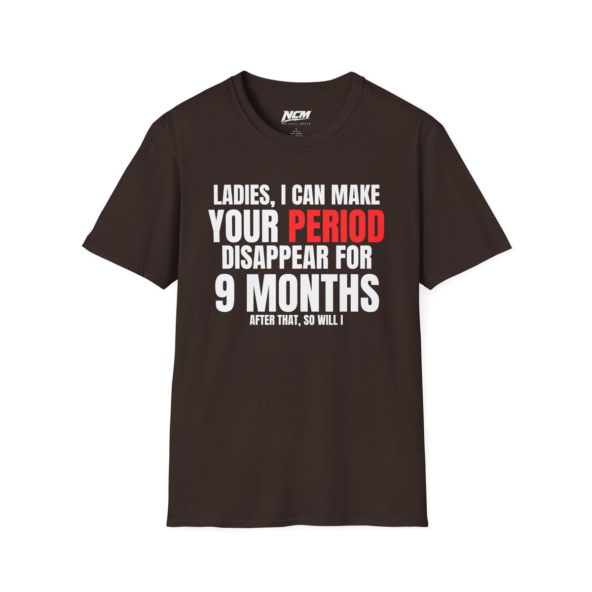 Period Disappear for 9 Months T-Shirt