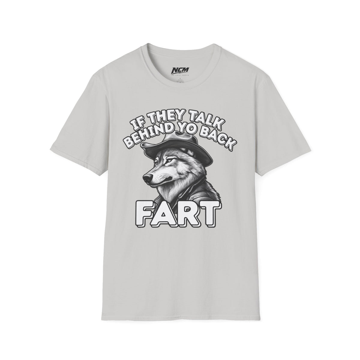 If They Talk Behind Your Back T-Shirt