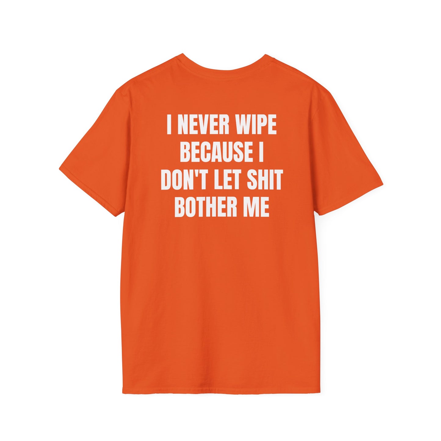 I Never Wipe (Back) T-Shirt