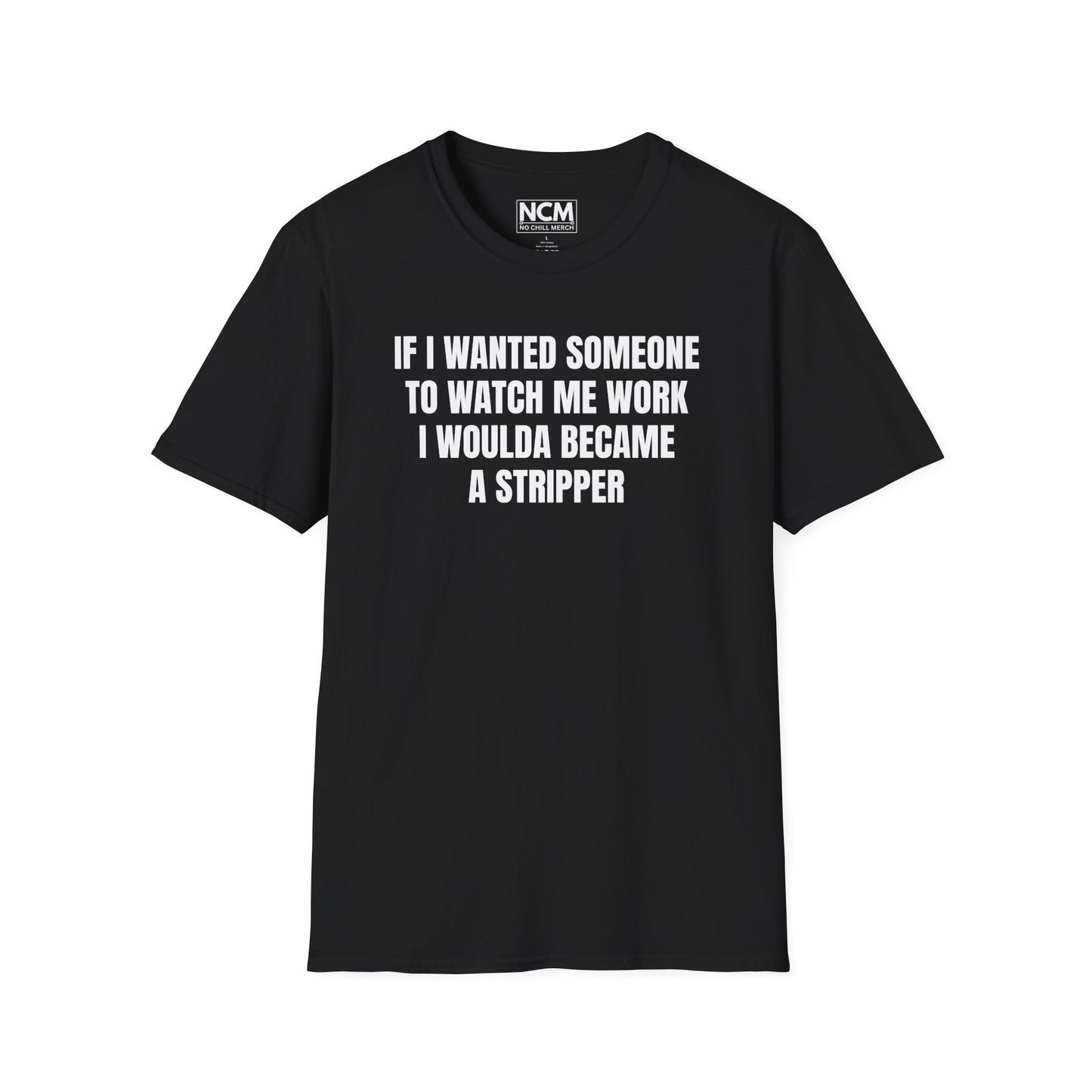 I Woulda Been A Stripper T Shirt