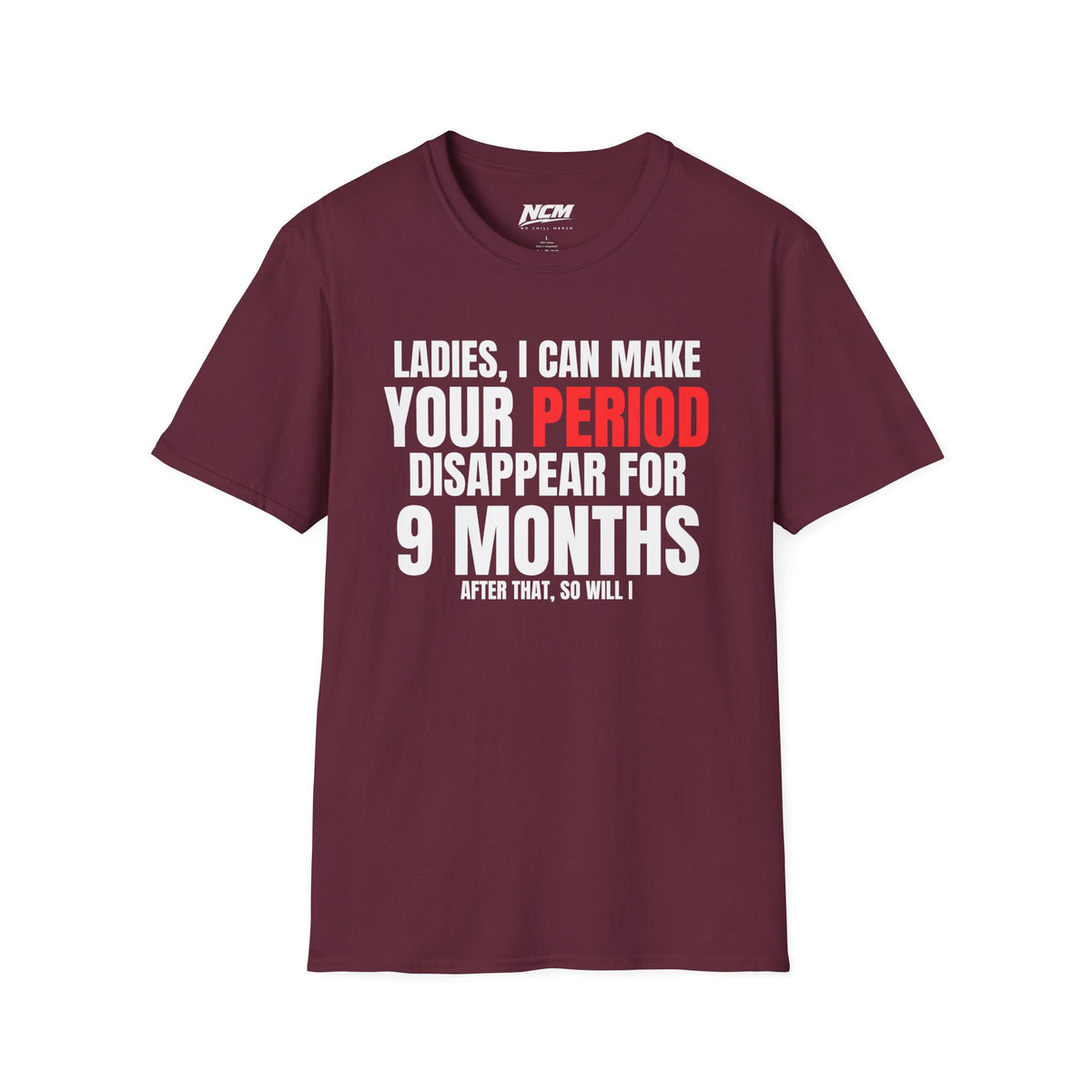 Period Disappear for 9 Months T-Shirt