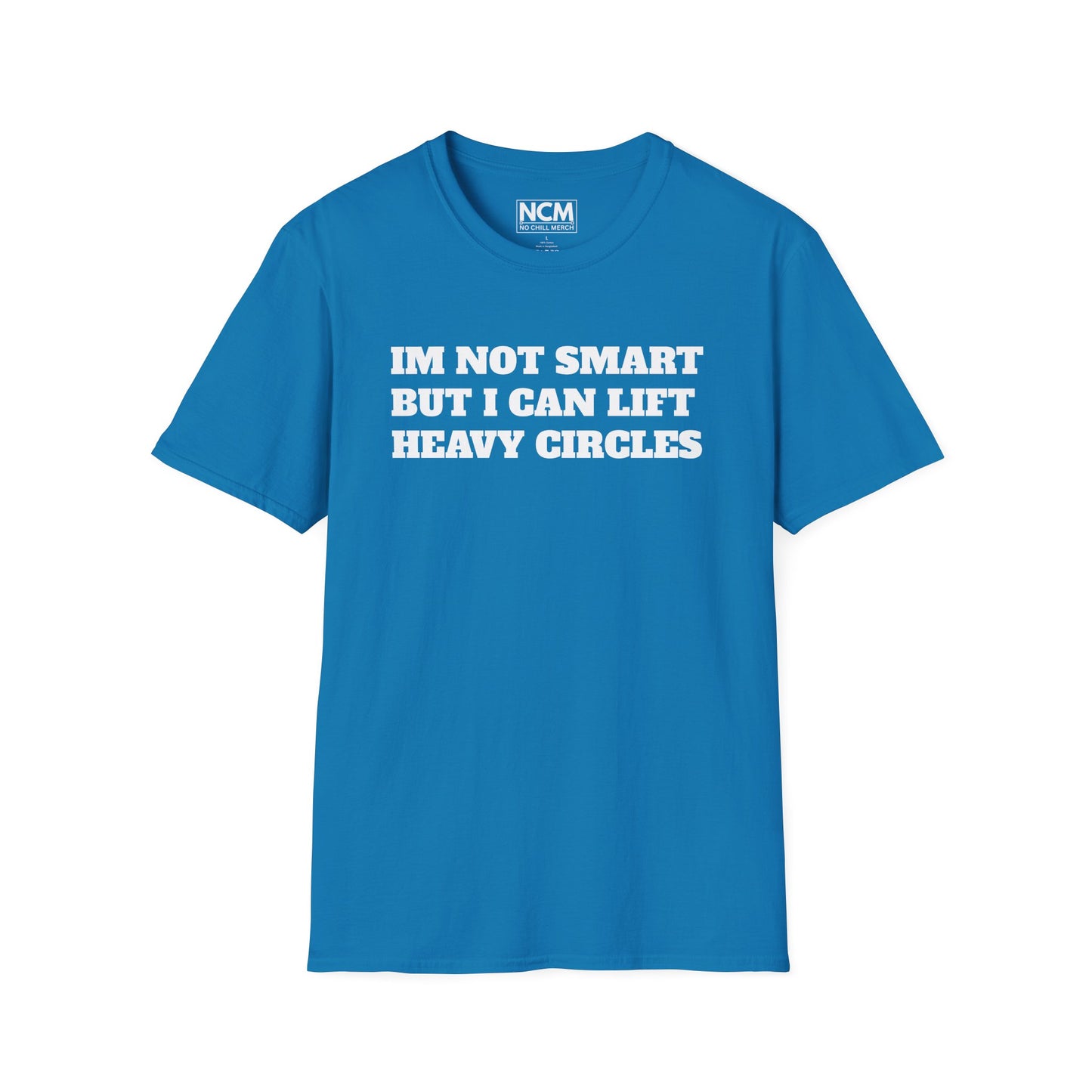 Not Smart But Can Lift T-Shirt