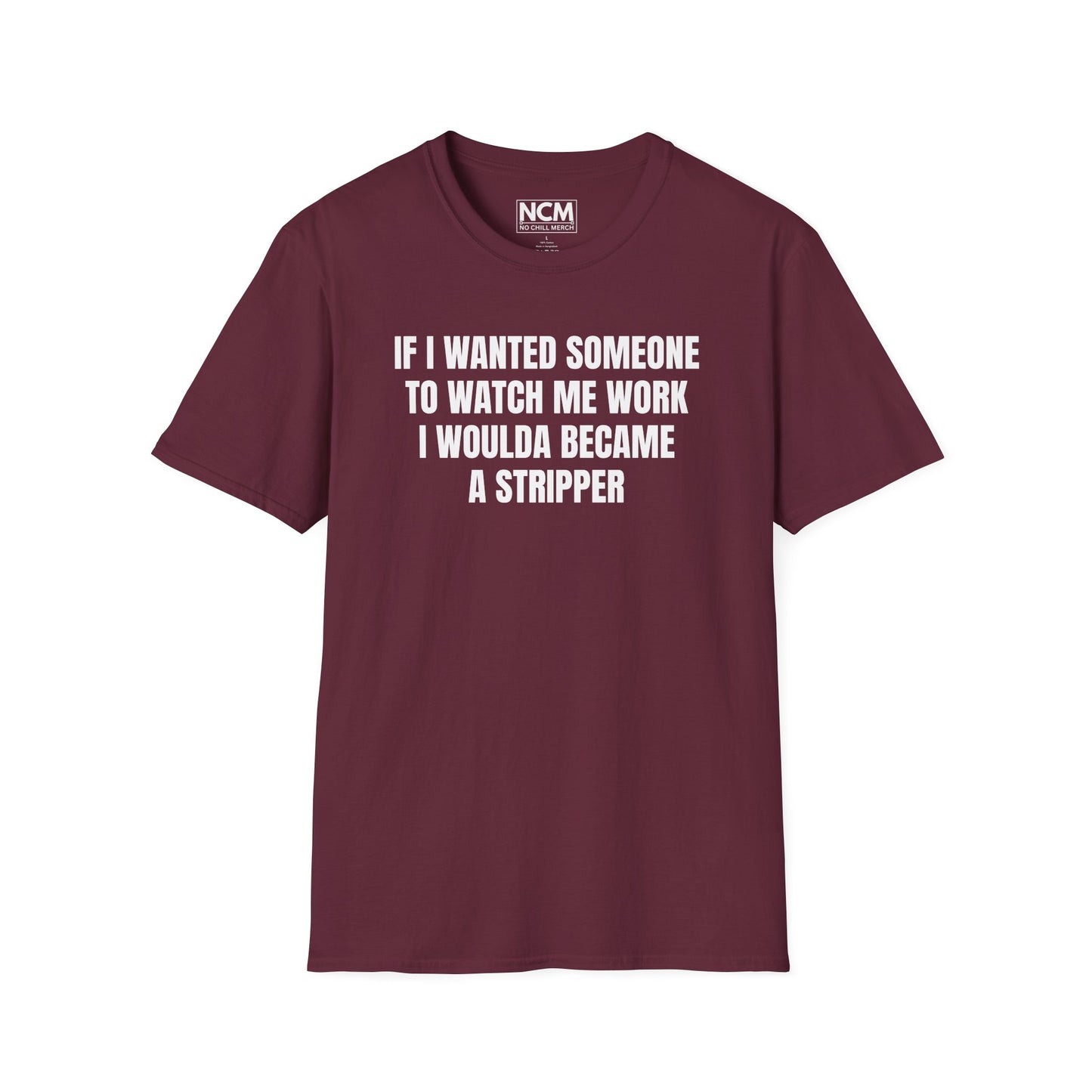 I Woulda Been A Stripper T Shirt