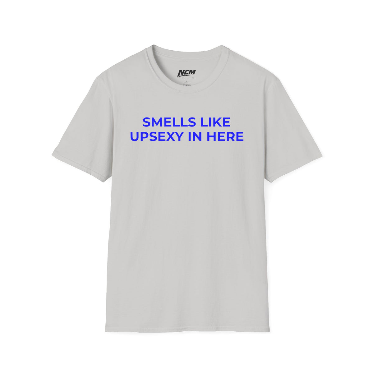 Smells Like Upsexy T-Shirt