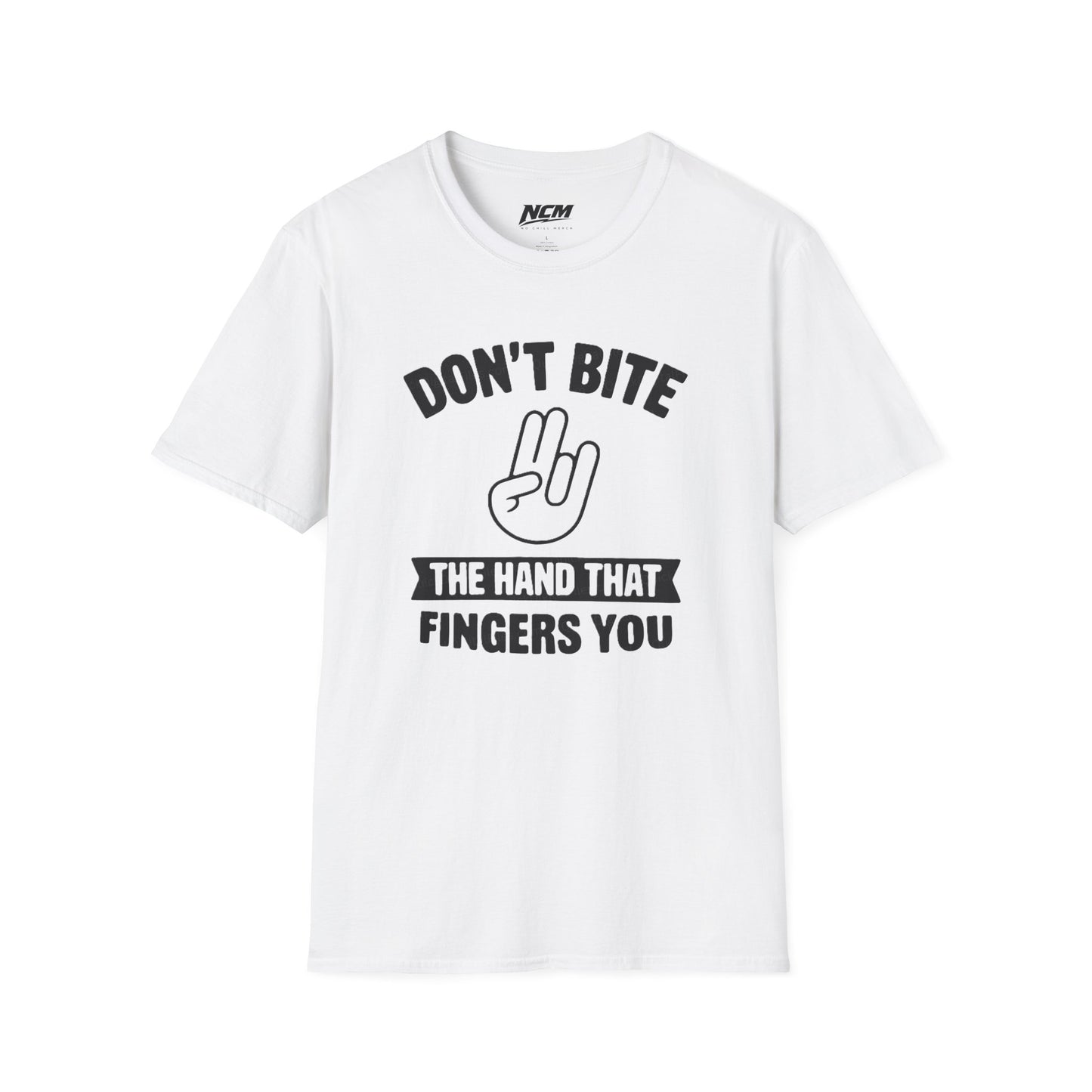Don’t Bite the Hand That Fingers You T-Shirt