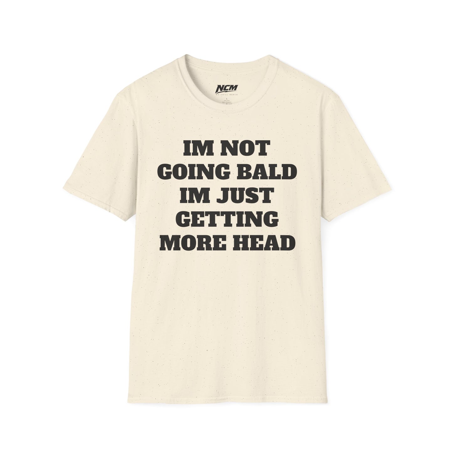 Not Balding, I'm Getting More Head T-Shirt