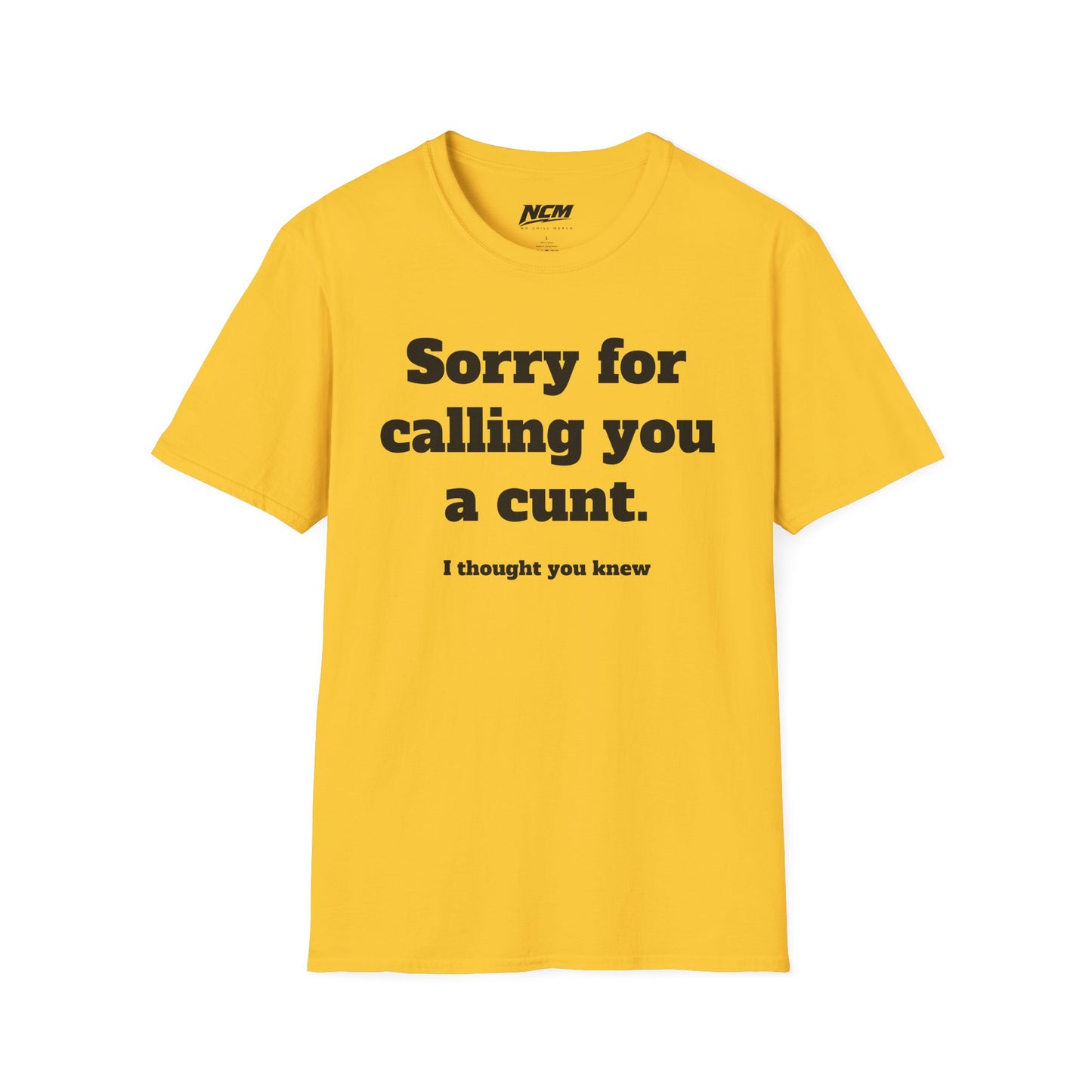 Sorry For Calling A C*nt T-Shirt
