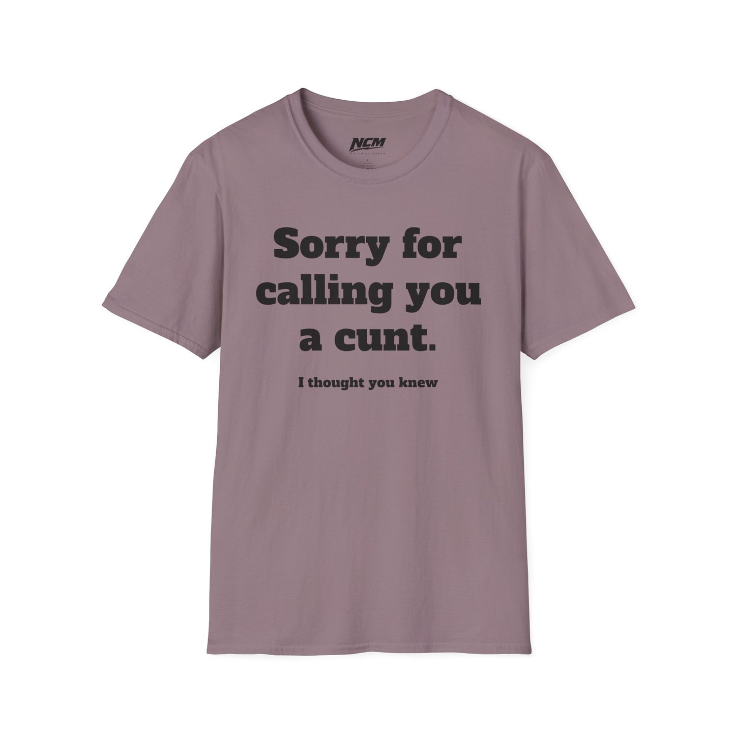 Sorry For Calling A C*nt T-Shirt