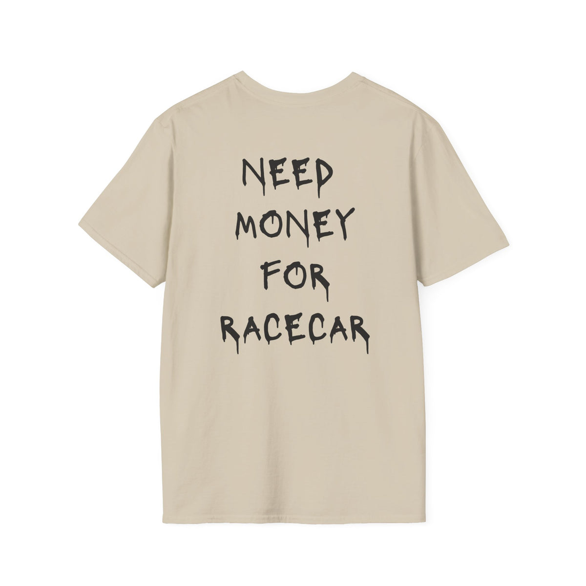 Need Money For Race Car T-Shirt