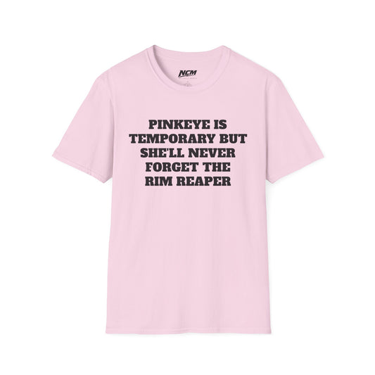Pinkeye is Temporary T Shirt