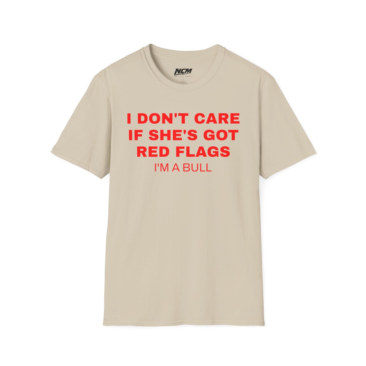 I Dont Care If She Has Red Flags T-Shirt