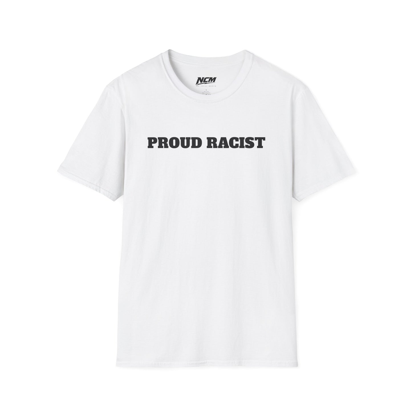 PROUD RACIST T-Shirt