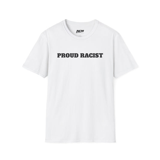 PROUD RACIST T-Shirt
