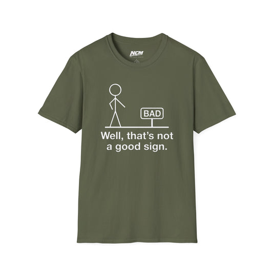 Not A Good Sign T-Shirt
