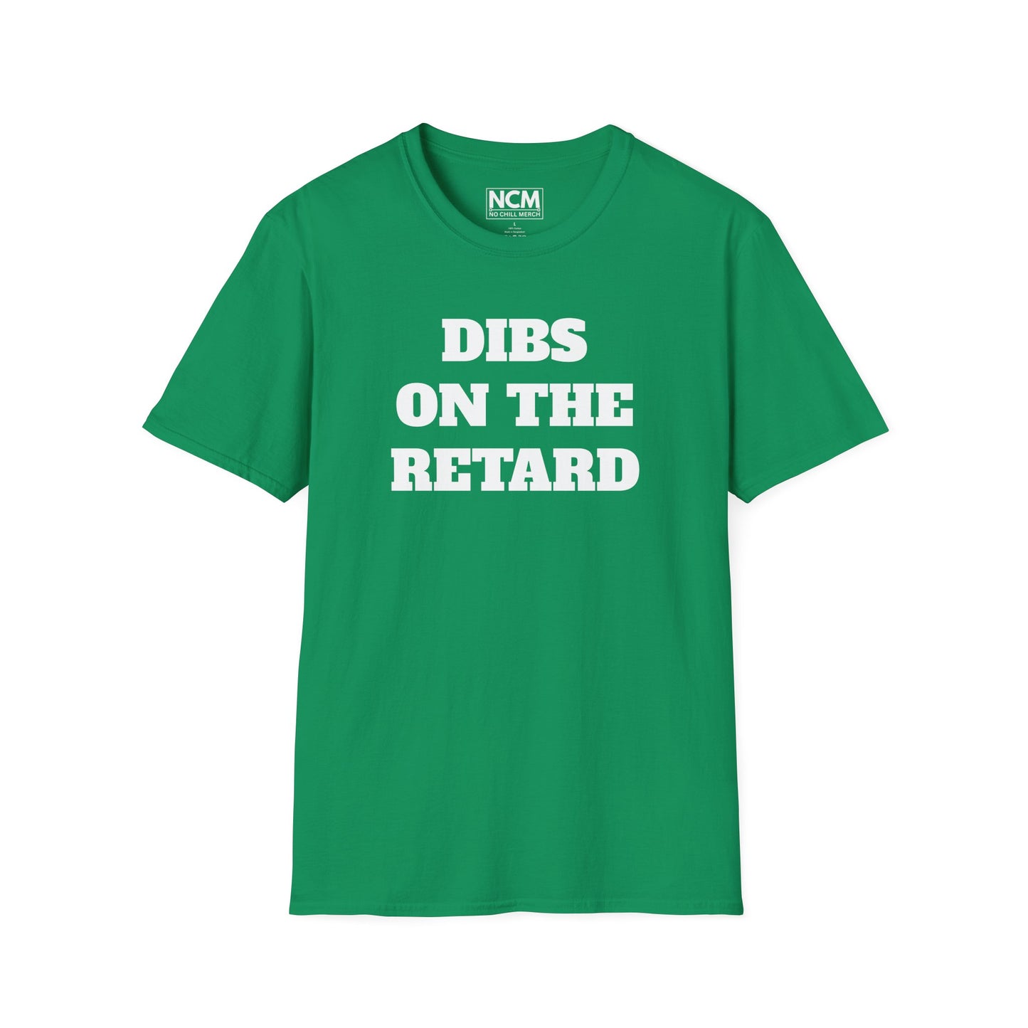 Dibs On The Retard T-Shirt