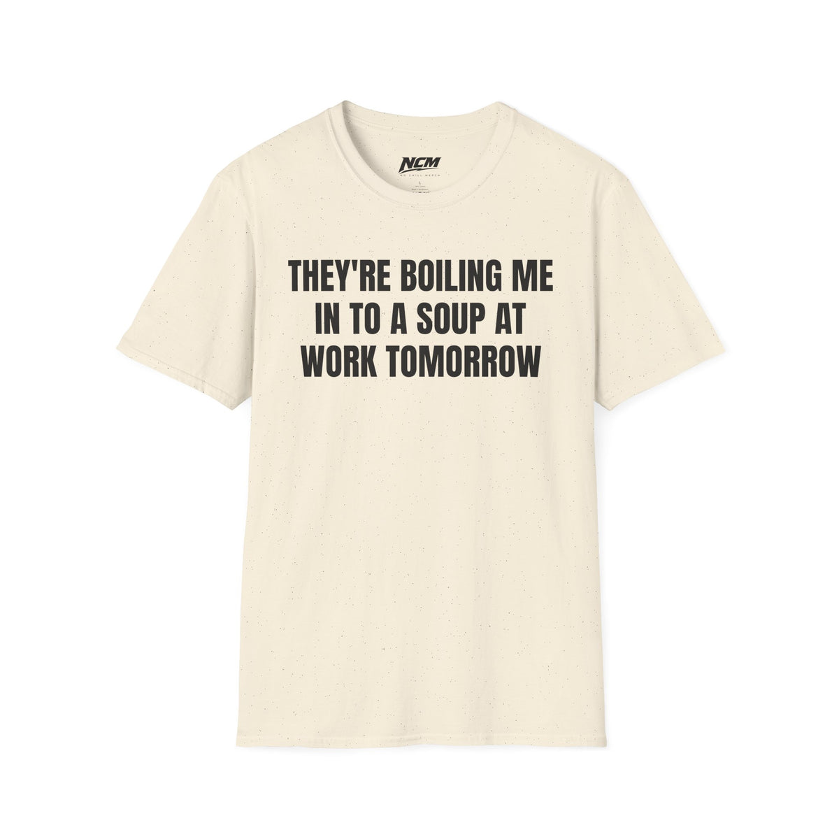Boiling Me To Soup T Shirt