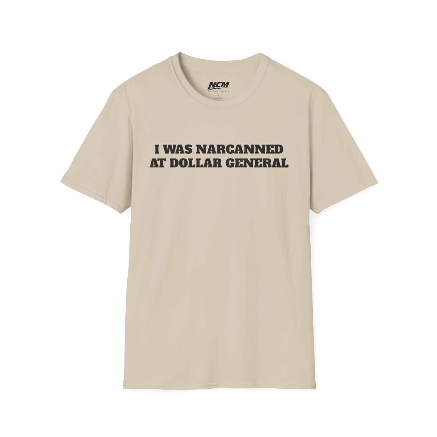 Narcanned At Dollar General T-Shirt