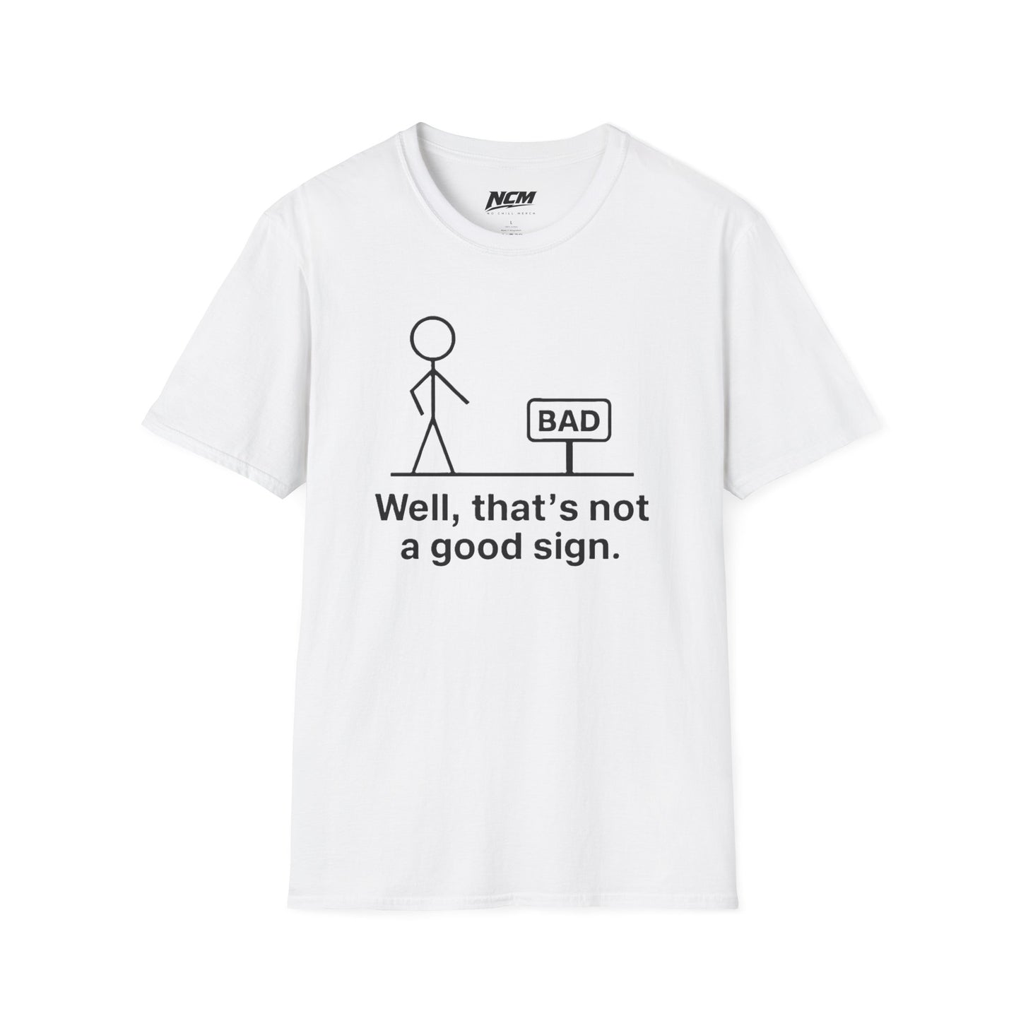Not A Good Sign T-Shirt