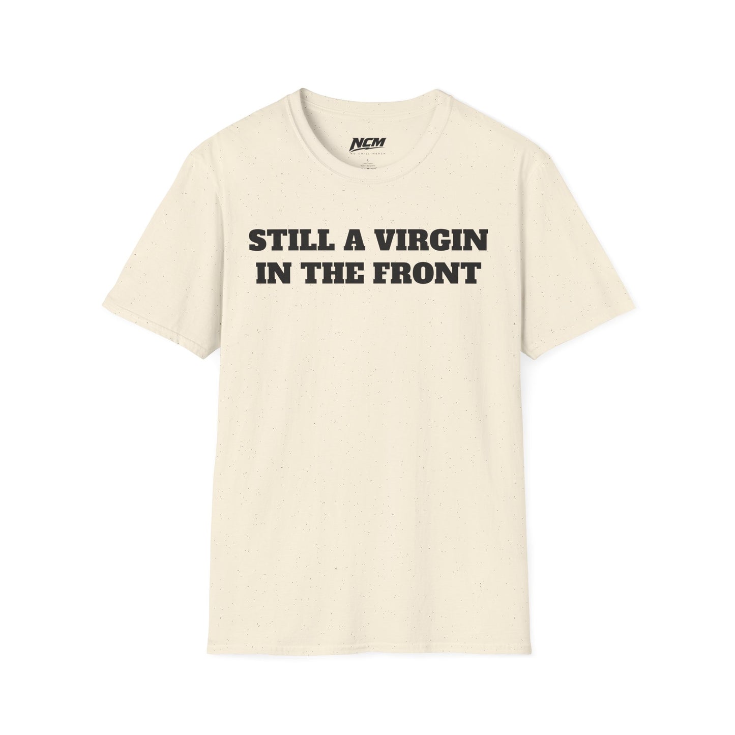 Still A Virgin In The Front T-Shirt