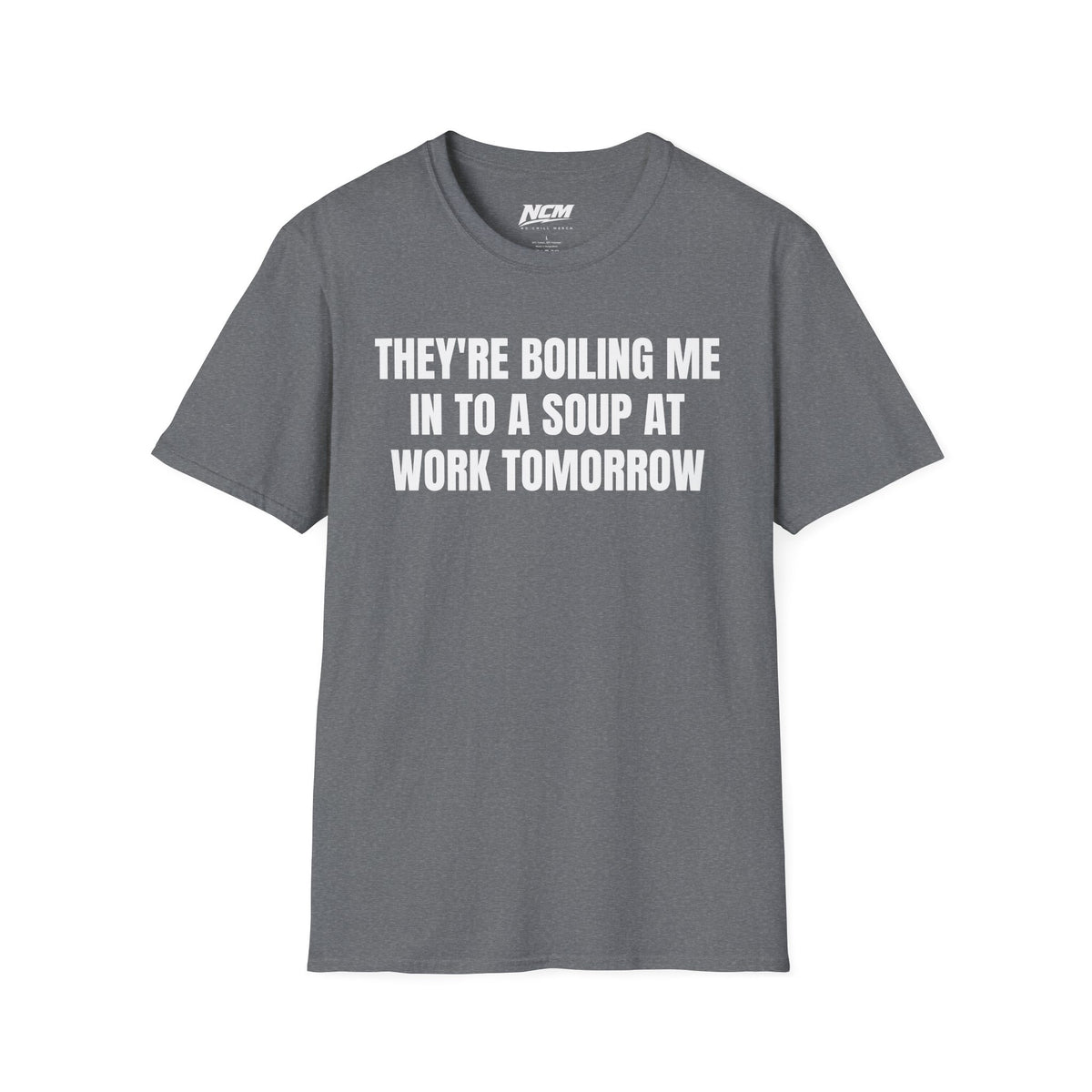 Boiling Me To Soup T Shirt