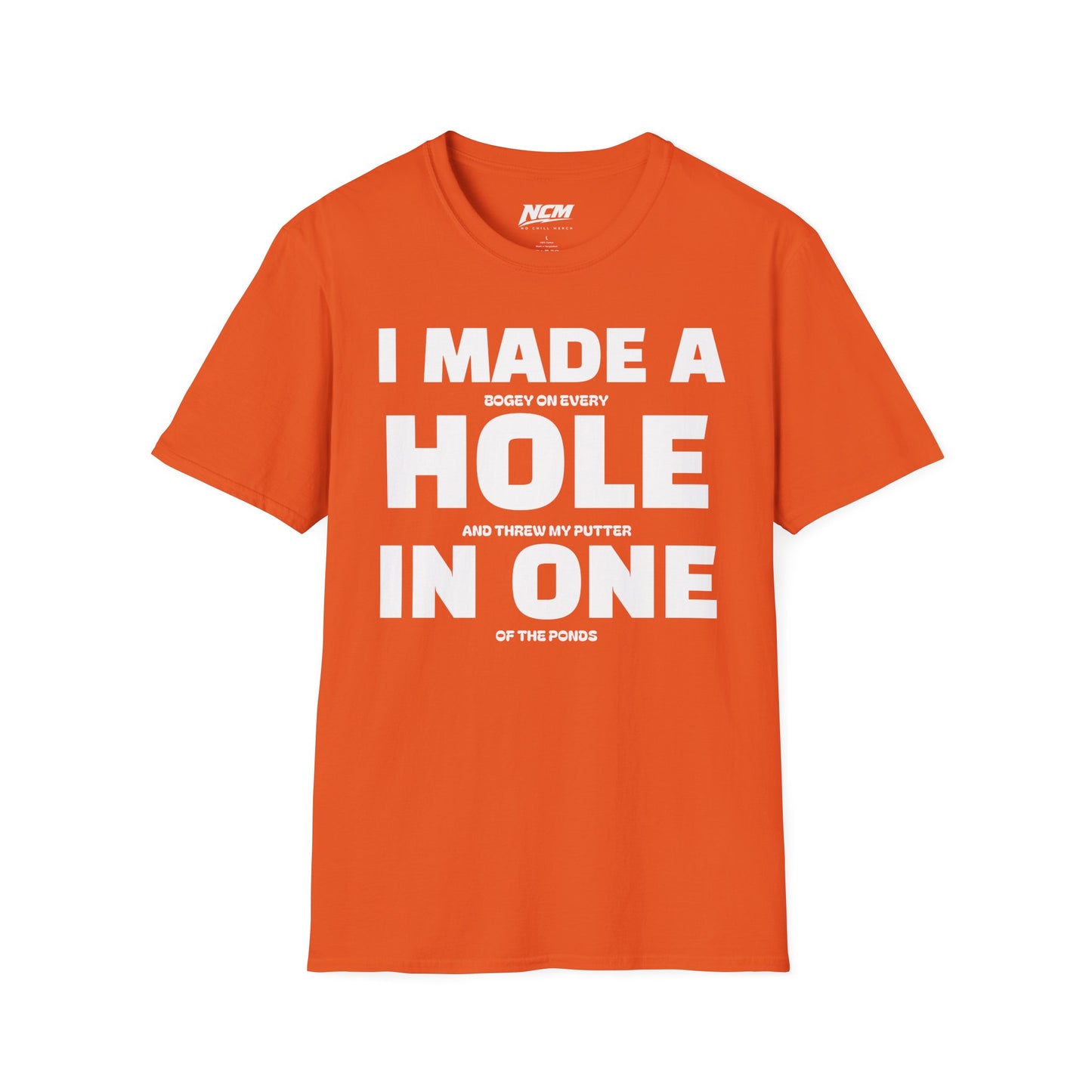 I Made A Hole In One T Shirt