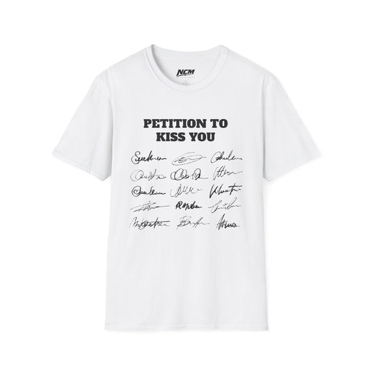 Petition To Kiss You (Signed) T Shirt