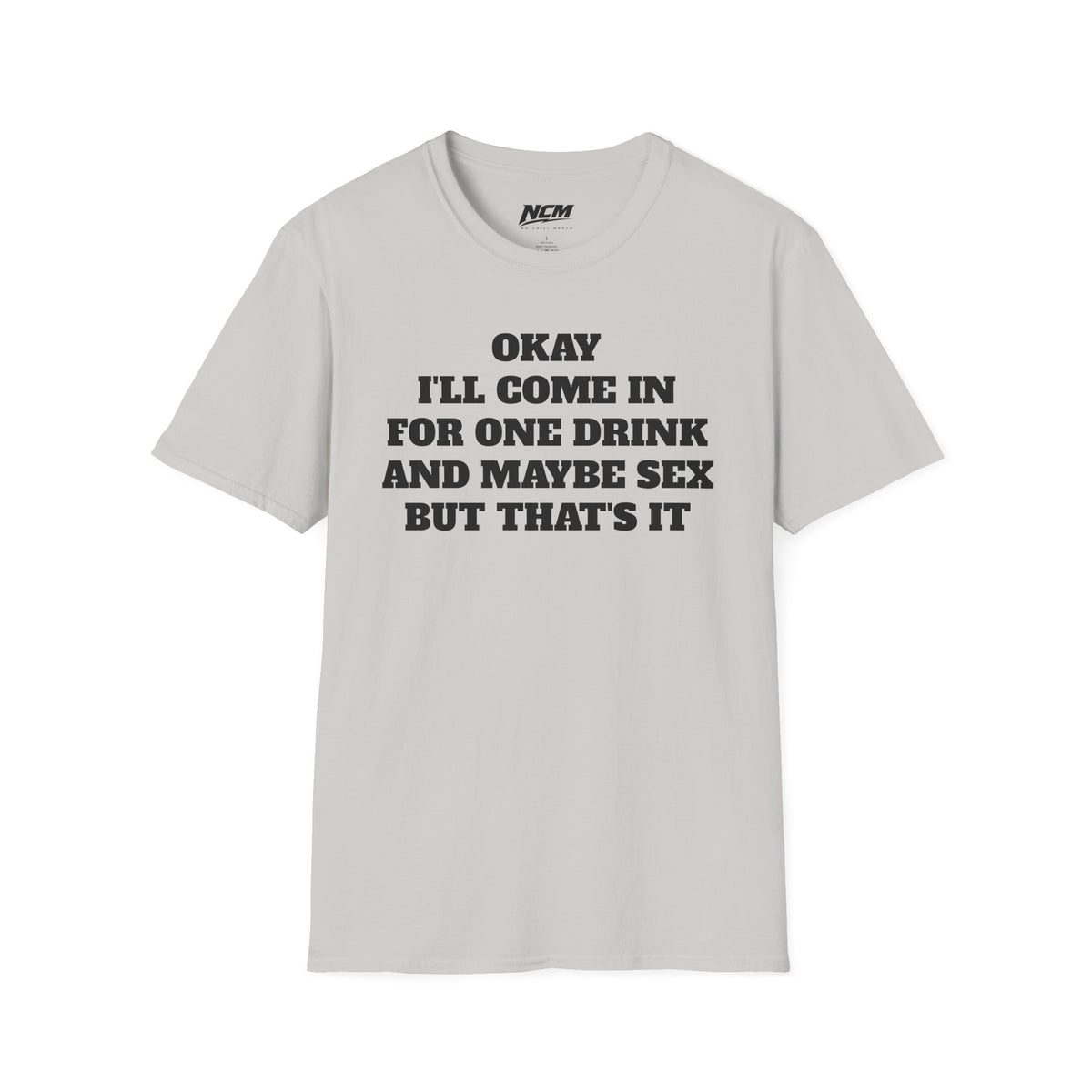 One Drink Maybe Sex T-Shirt