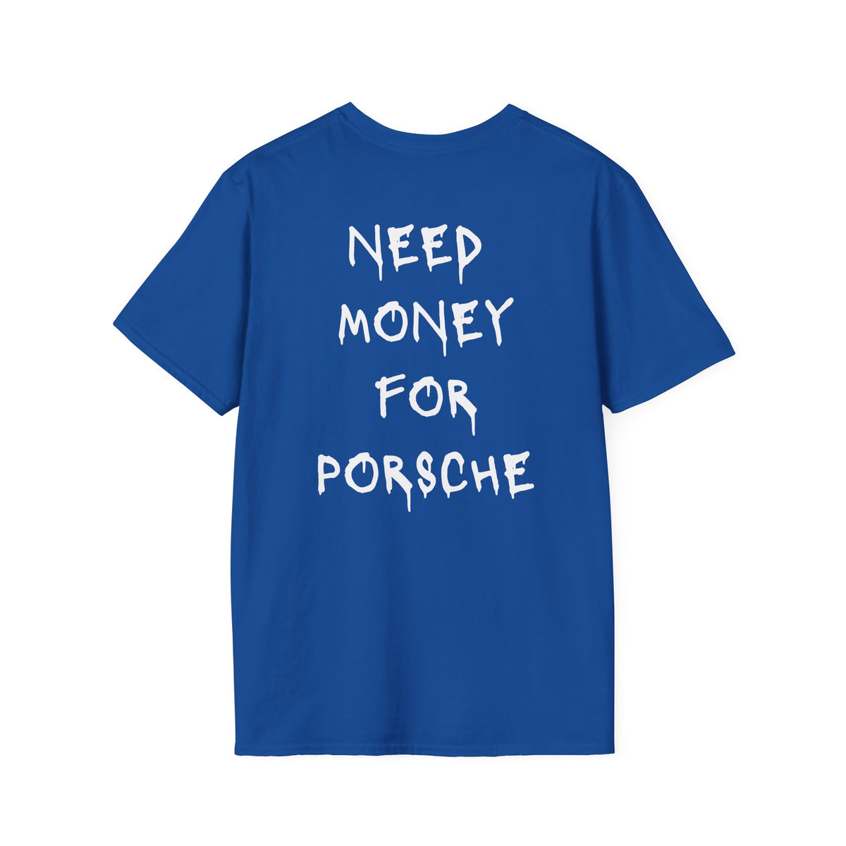 Need Money For Porsche T-Shirt
