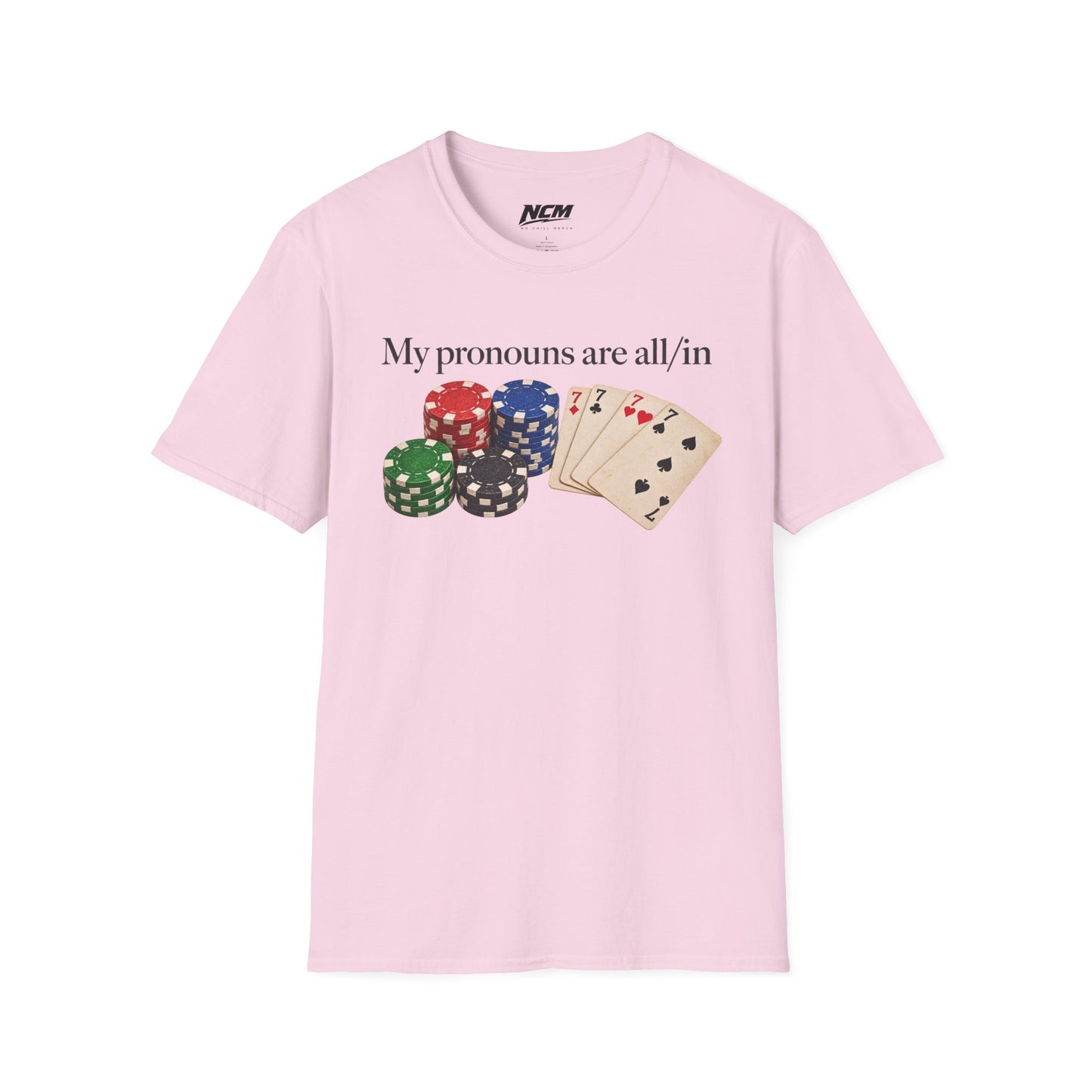 My Pronouns Are All/In T-Shirt